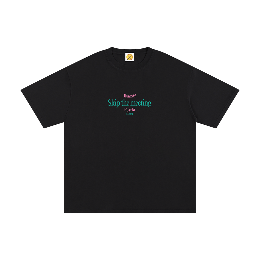 PIGOSKI Skip-the-Meeting Tee