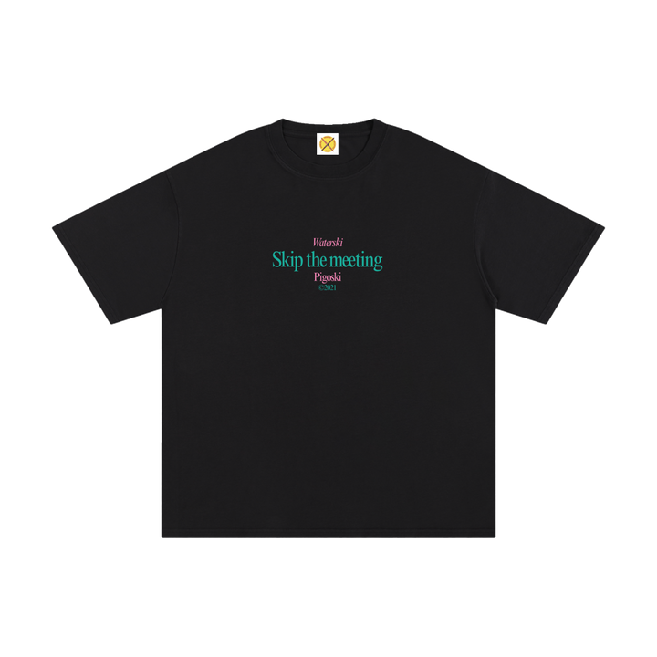 PIGOSKI Skip-the-Meeting Tee
