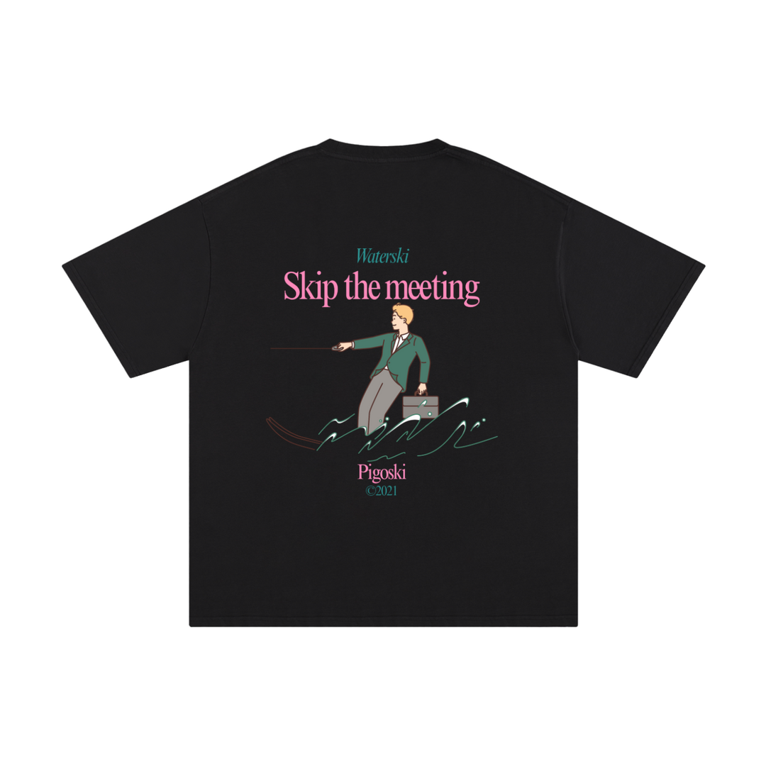 PIGOSKI Skip-the-Meeting Tee