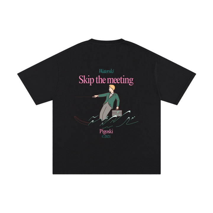 PIGOSKI Skip-the-Meeting Tee